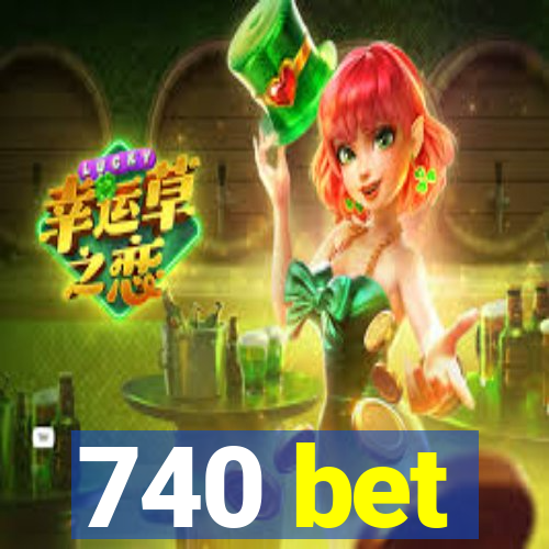 740 bet